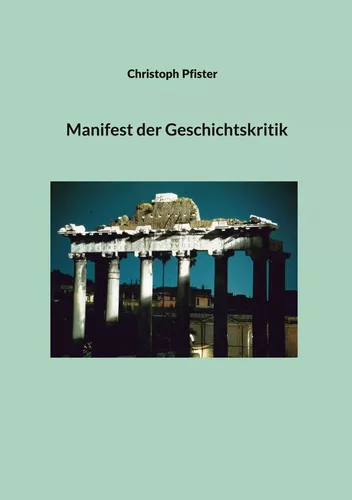 Manifest der Geschichtskritik