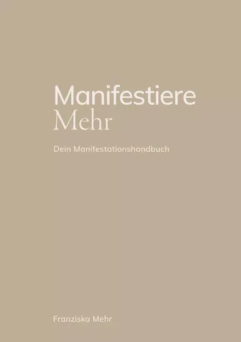 Manifestiere Mehr
