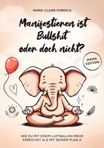 Manifestieren ist Bullshit oder doch nicht?