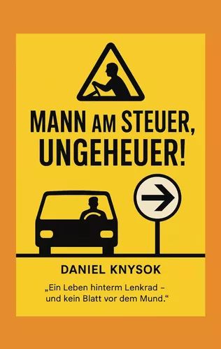 Mann am Steuer, Ungeheuer!