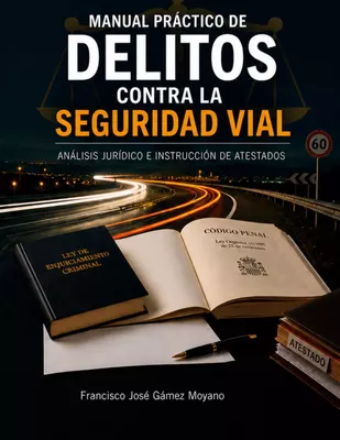 Manual práctico de delitos contra la Seguridad Vial