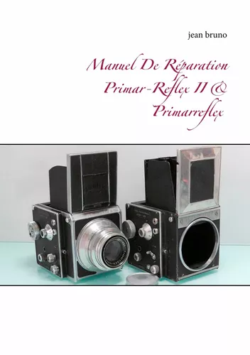 Manuel De Réparation Primar-Reflex  II &  Primarreflex