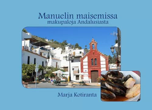 Manuelin maisemissa - makupaloja Andalusiasta