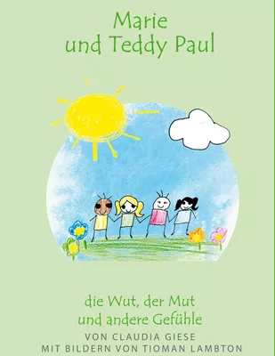 Marie und Teddy Paul - die Wut, der Mut und andere Gefühle