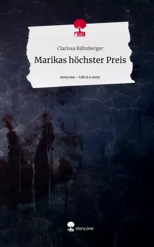 Marikas höchster Preis. Life is a Story - story.one