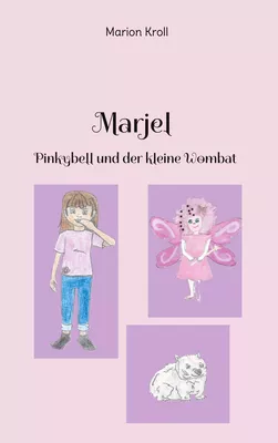 Marjel Pinkybell und der kleine Wombat