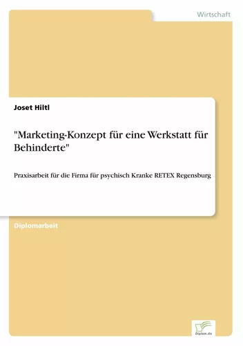 "Marketing-Konzept für eine Werkstatt für Behinderte"