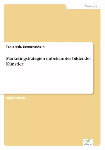 Marketingstrategien unbekannter bildender Künstler