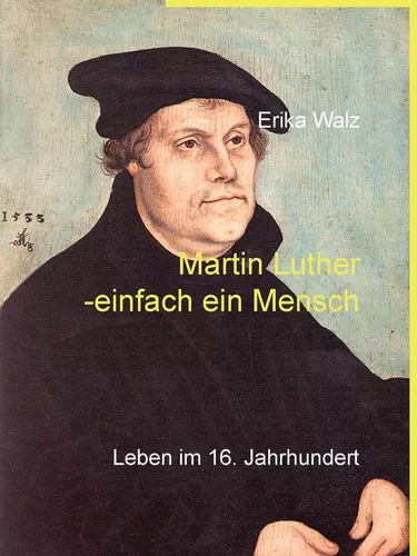 Martin Luther - einfach ein Mensch