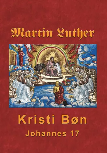Martin Luther - Kristi Bøn