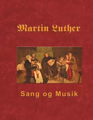 Martin Luther - Sang og Musik
