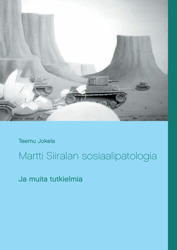 Martti Siiralan sosiaalipatologia ja muita tutkielmia