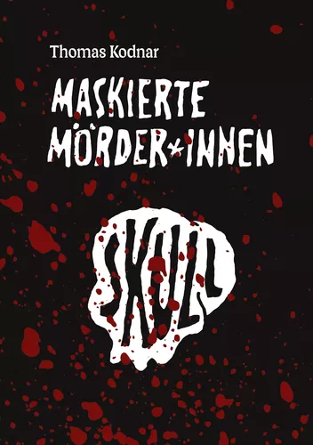 Maskierte Mörder*innen: SKULL