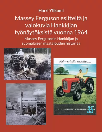 Massey Ferguson esitteitä ja valokuvia Hankkijan työnäytöksistä vuonna 1964