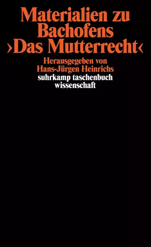 Materialien zu Bachofens >Das Mutterrecht