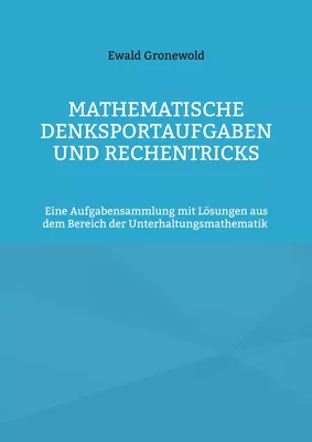 Mathematische Denksportaufgaben und Rechentricks