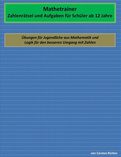 Mathetrainer - Zahlenrätsel und Aufgaben für Schüler ab 12 Jahre