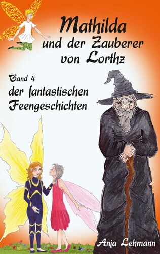 Mathilda und der Zauberer von Lorthz