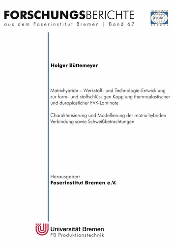 Matrixhybride - Werkstoff- und Technologieentwicklung zur form- und stoffschlüssigen Kopplung thermoplastischer und duroplastischer FVK-Laminate