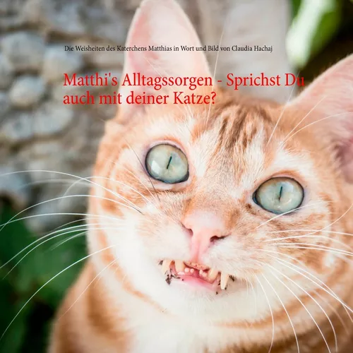 Matthi's Alltagssorgen - Sprichst Du auch mit deiner Katze?