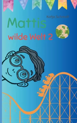 Mattis wilde Welt 2