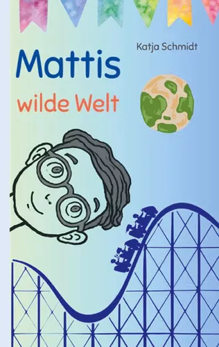 Mattis wilde Welt