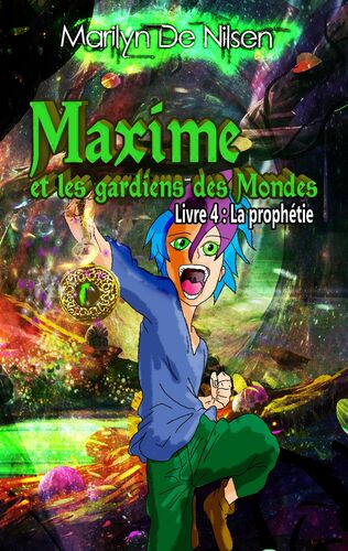 Maxime et les gardiens des Mondes, livre 4