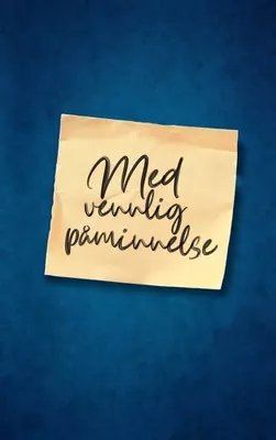 Med vennlig påminnelse