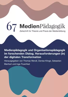Medienpädagogik und Organisationspädagogik im forschenden Dialog