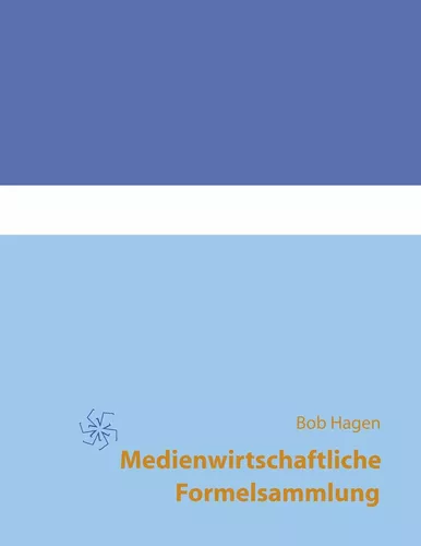 Medienwirtschaftliche Formelsammlung