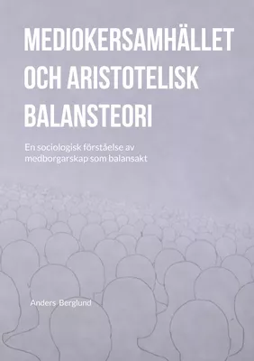 Mediokersamhället och aristotelisk balansteori