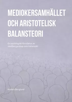 Mediokersamhället och aristotelisk balansteori