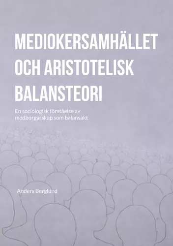 Mediokersamhället och aristotelisk balansteori
