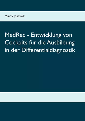 MedRec - Entwicklung von Cockpits für die Ausbildung in der Differentialdiagnostik