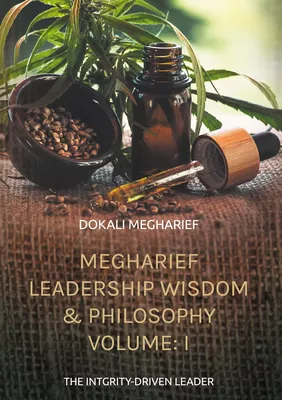 MEGHARIEF LEADERSHIP WISDOM & PHILOSOPHY VOLUME: I