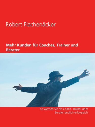 Mehr Kunden für Coaches, Trainer und Berater