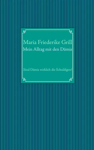 Mein Alltag mit den Dämis