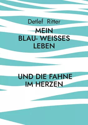 Mein Blau- Weißes Leben