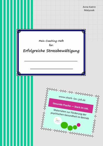 Mein Coaching-Heft für erfolgreiche Stressbewältigung