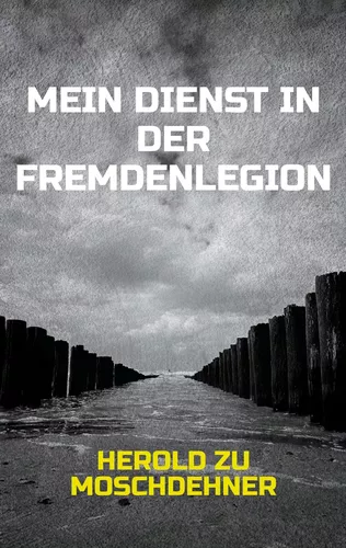 Mein Dienst in der Fremdenlegion