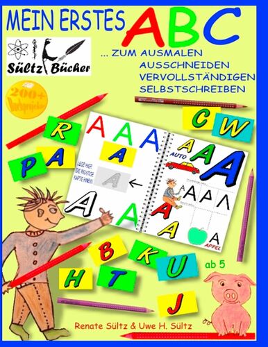 Mein Erstes Abc Das Alphabet Zum Ausmalen Ausschneiden Vervollstandigen Und Selbstschreiben