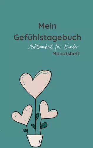 Mein Gefühlstagebuch - Monatsheft