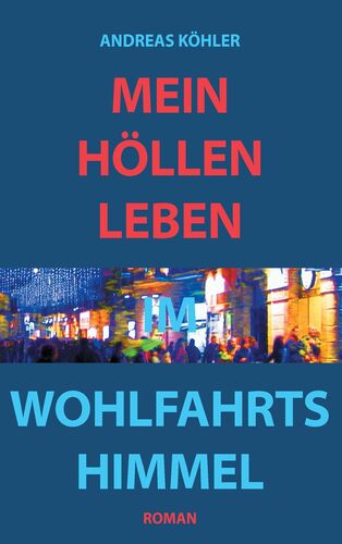 Mein Höllenleben im Wohlfahrtshimmel