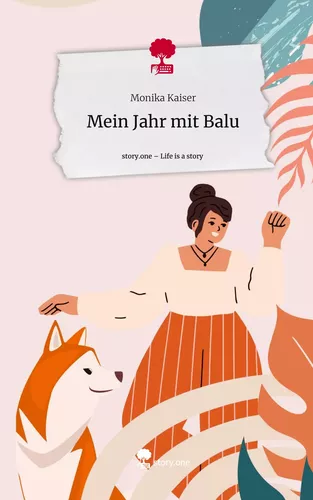 Mein Jahr mit Balu. Life is a Story - story.one
