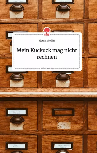 Mein Kuckuck mag nicht rechnen. Life is a Story - story.one