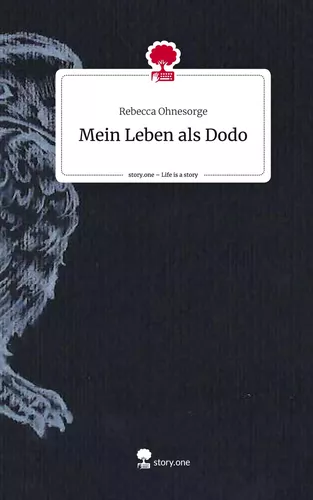Mein Leben als Dodo. Life is a Story - story.one