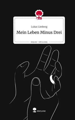 Mein Leben Minus Drei. Life is a Story - story.one