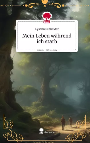 Mein Leben während ich starb. Life is a Story - story.one