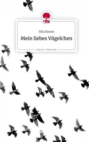 Mein liebes Vögelchen. Life is a Story - story.one