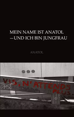 Mein Name ist Anatol und ich bin Jungfrau